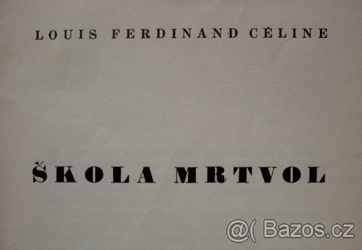 ŠKOLA MRTVOL L.F.CELINE /Československo/