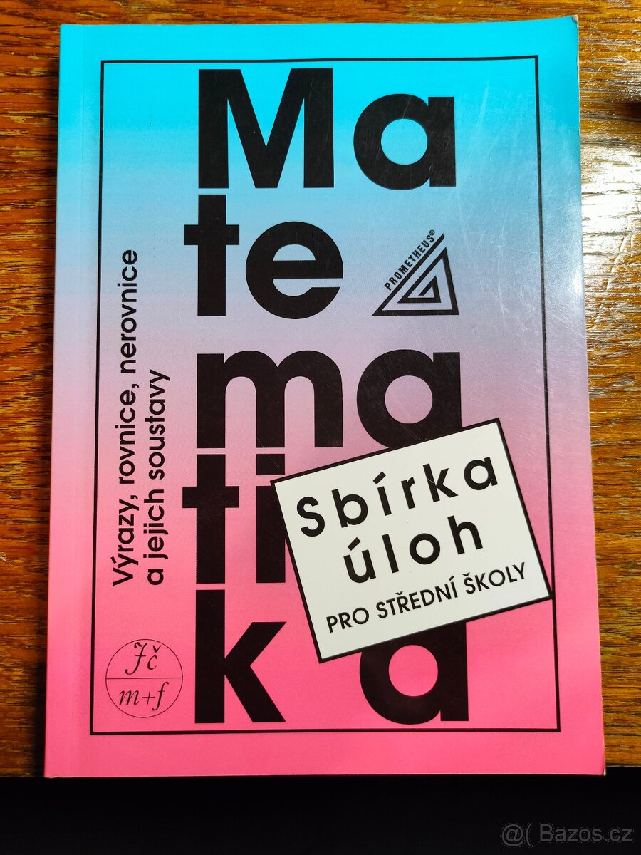 Matematika - výrazy, rovnice, nerovnice a jejich soustavy