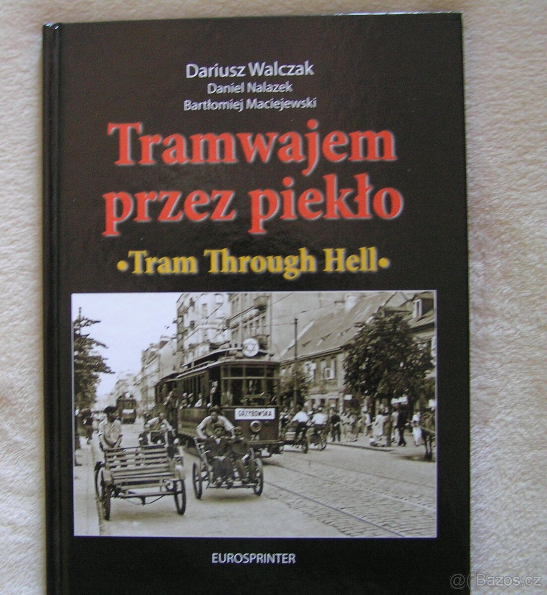 Tramwajem przez pieklo.