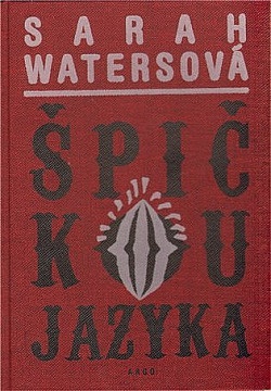 Špičkou jazyka - Sarah Waters