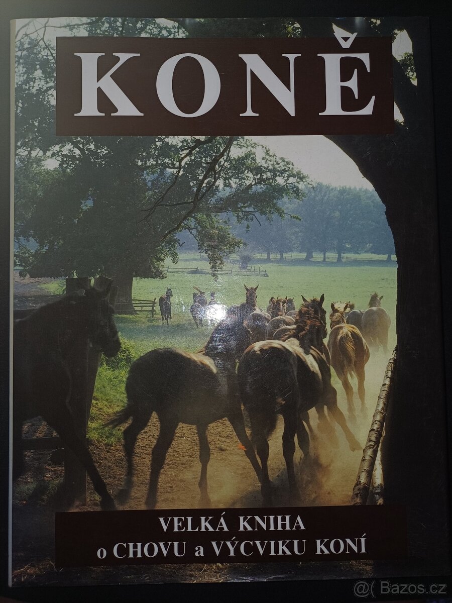 Koně ..velká kniha o chovu a výcviku koni