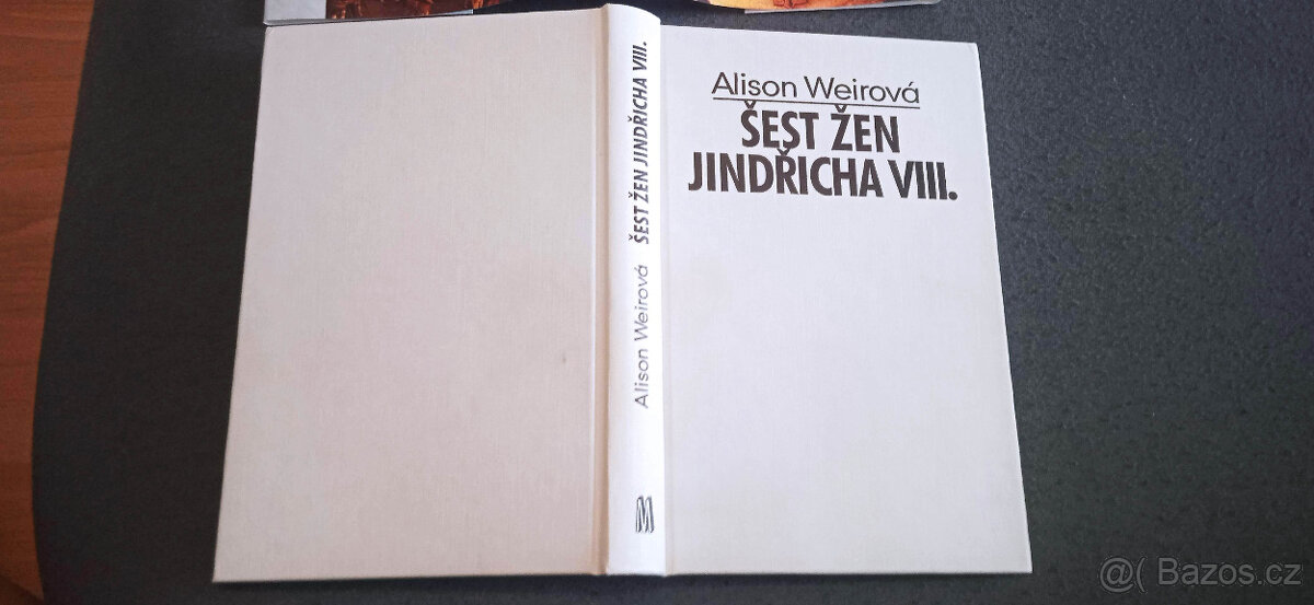 šest žen Jindřicha VIII - Alison Weirová