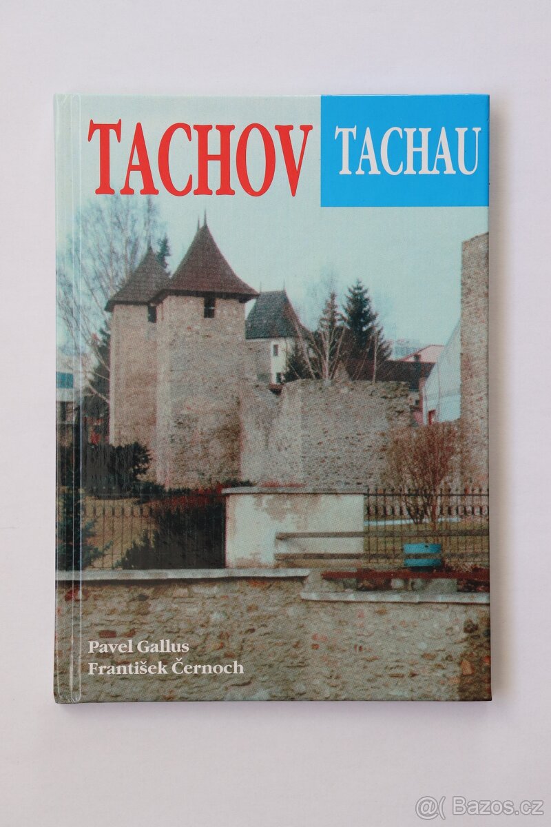 Tachov - Tachau - Pavel Gallus, František Černoch