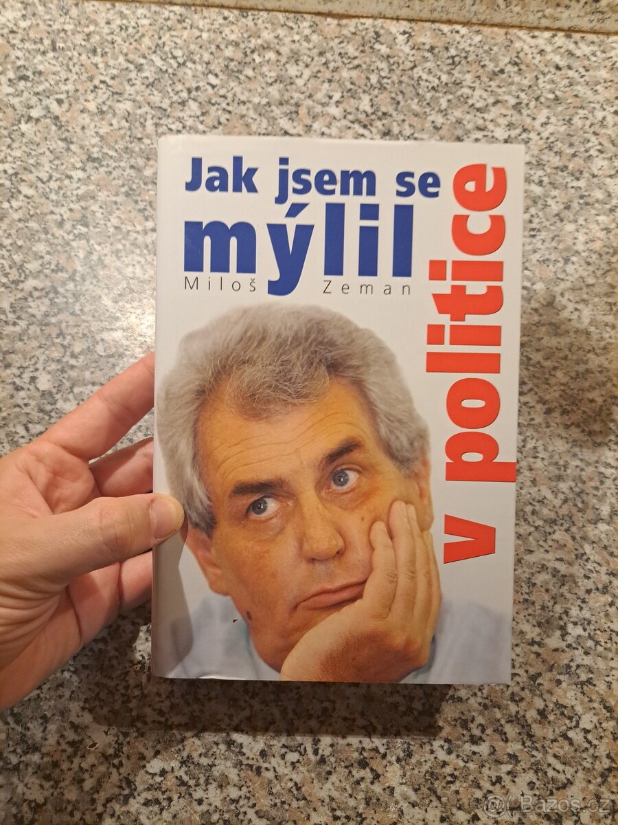 Jak jsem se mýlil v politice - Miloš Zeman