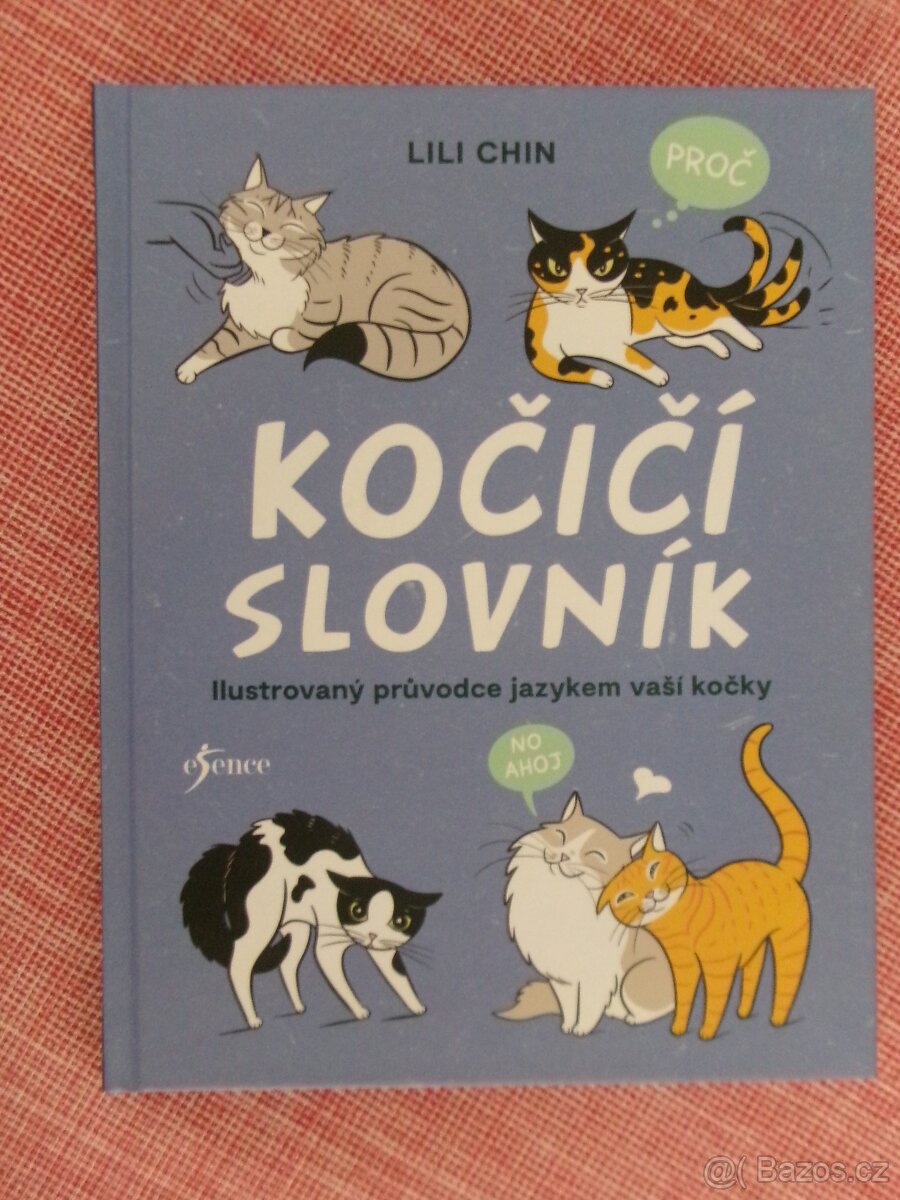 Kočičí slovník: Ilustrovaný průvodce řečí vaší kočky.