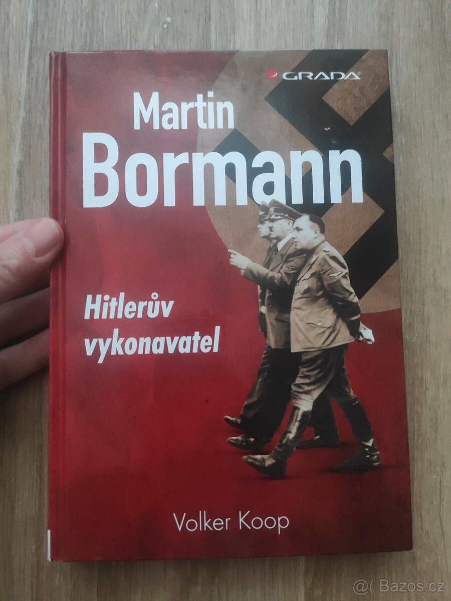 Martin Bormann: Hitlerův vykonavatel