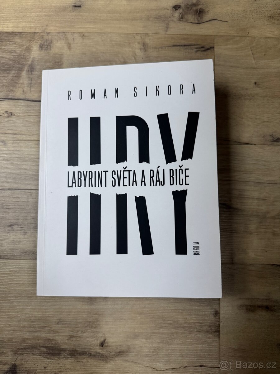 Hry: Labyrint světa a ráj biče - Roman Sikora