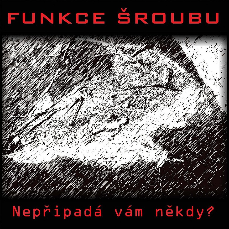 Funkce Šroubu – Nepřipadá vám někdy? (LP)