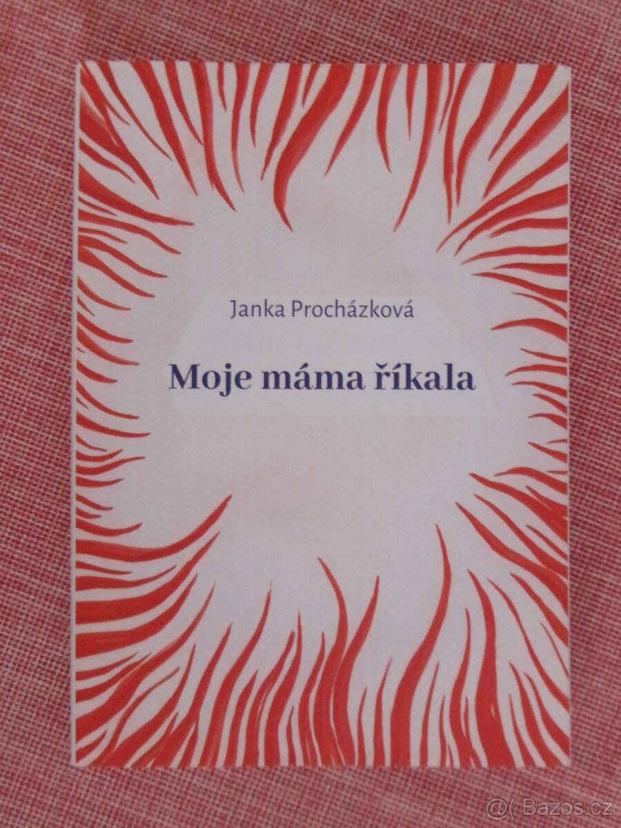 Moje máma říkala - s podpisem autorky.
