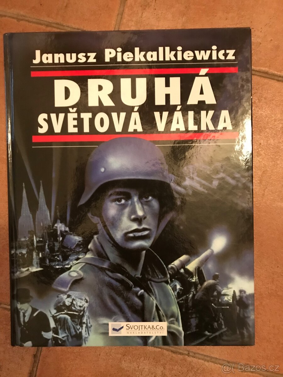 Kniha Druhá světová válka - Janusz Piekalkiewicz - NOVÁ