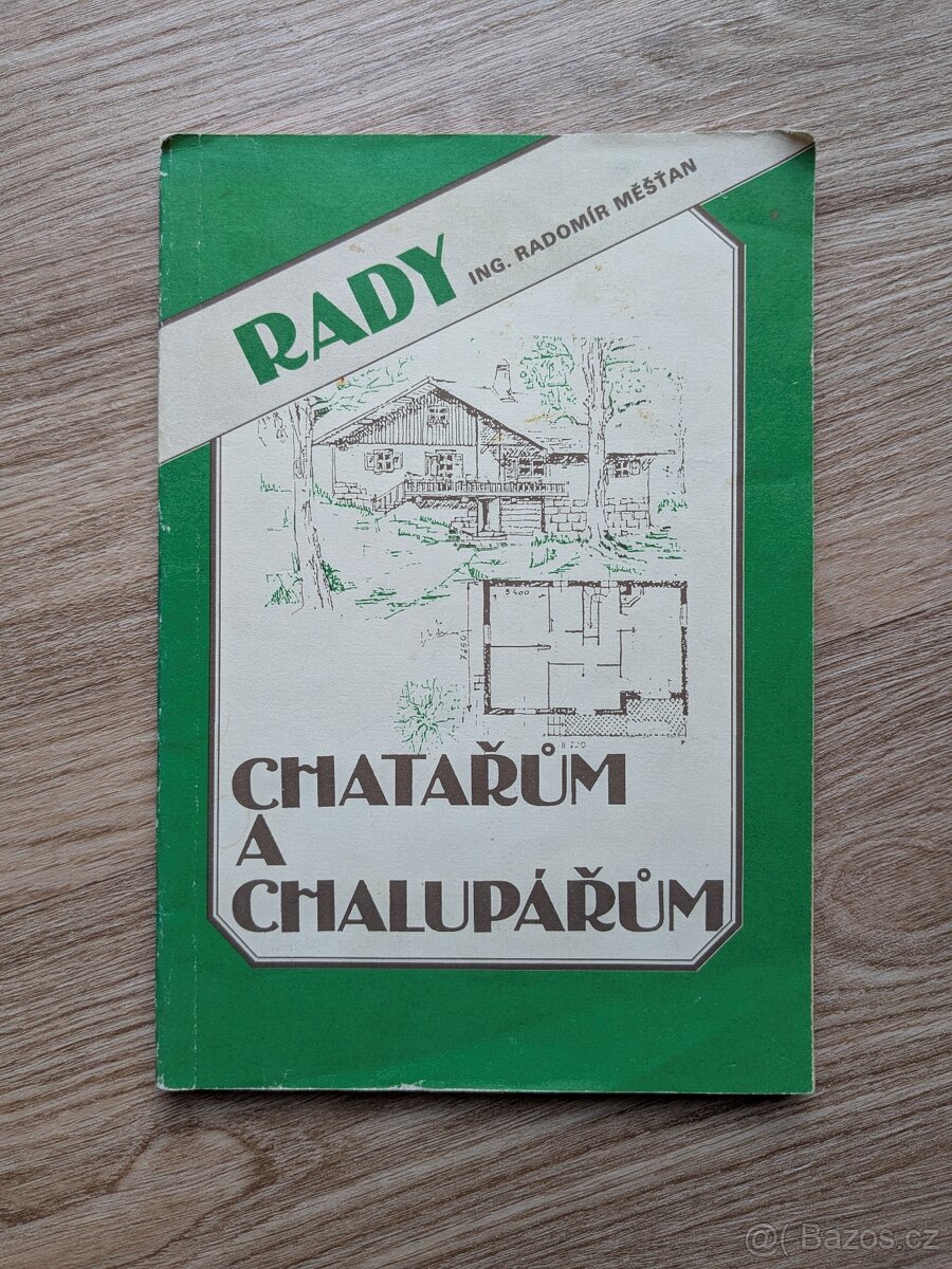 Radomír Měšťan - Rady chatařům a chalupářům