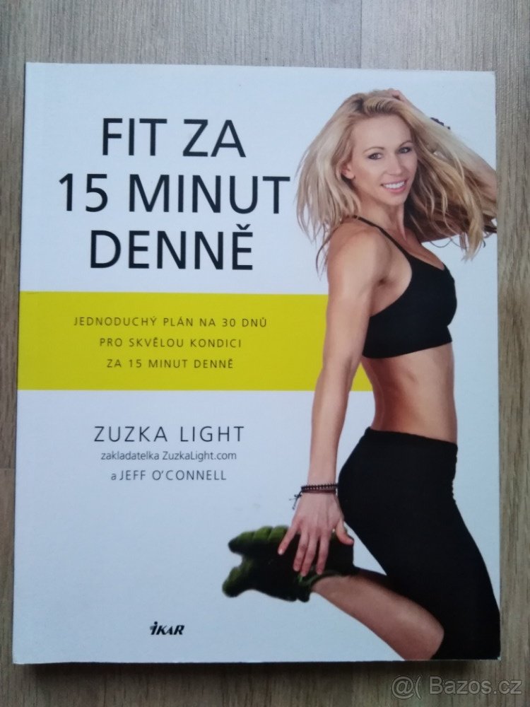 Fit za 15 minut denně, Zuzka Light, Jeff O´Connell za 199 Kč