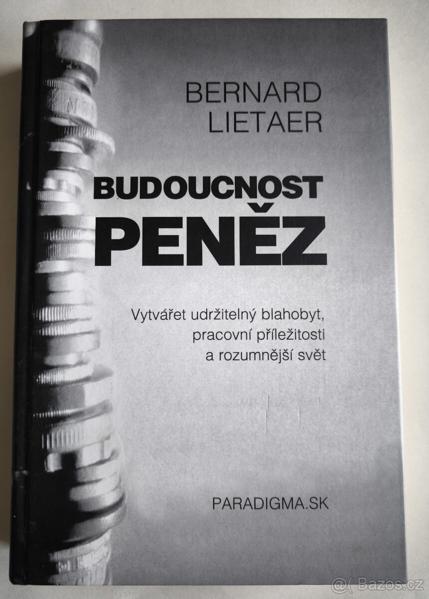 Budoucnost peněz – Bernard Lietaer