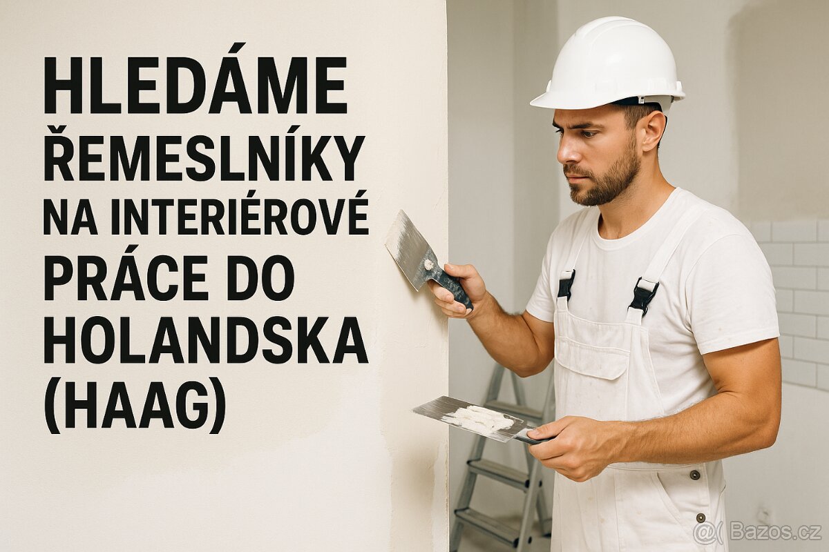 Hledáme řemeslníky na interiérové práce do Holandska (Haag)