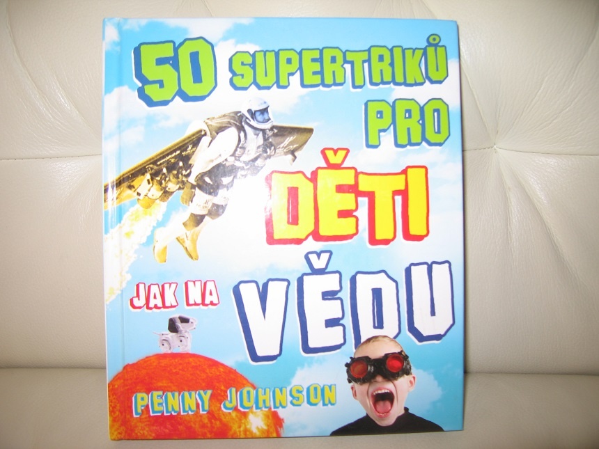 50 supertriků pro děti jak na vědu - NOVÁ