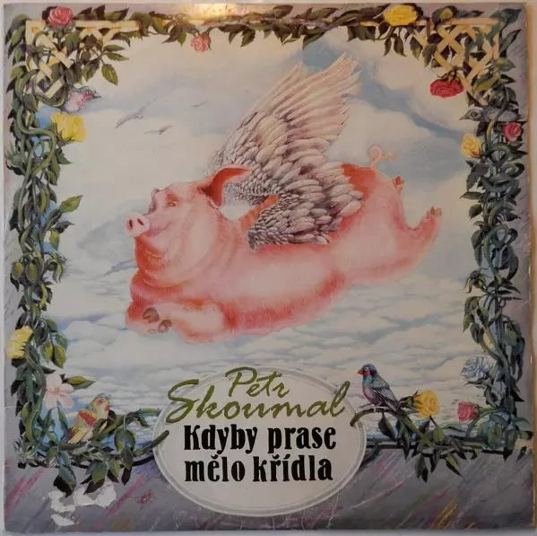LP Petr Skoumal - Kdyby prase mělo křídla