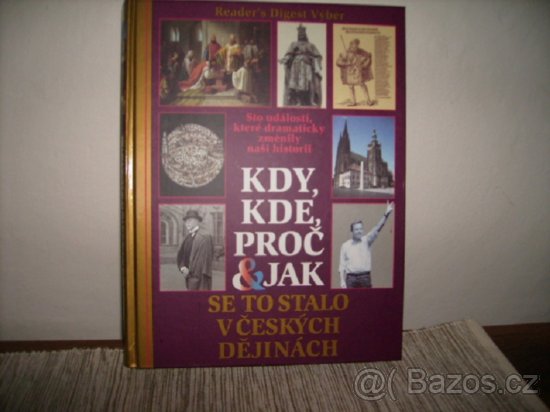 KDY, KDE, PROČ A JAK se to stalo v českých dějinách