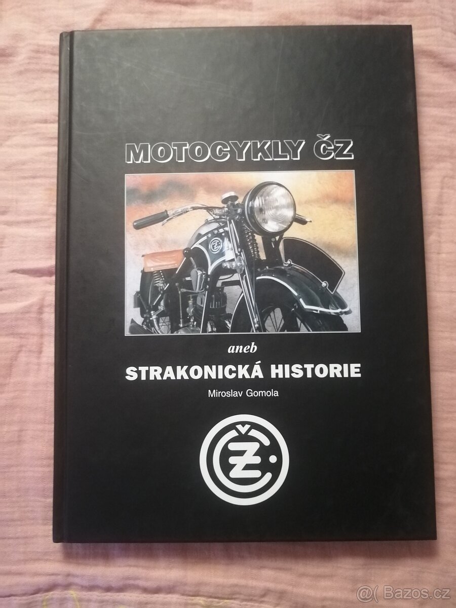 M. Gomola - Motocykly ČZ aneb strakonická historie