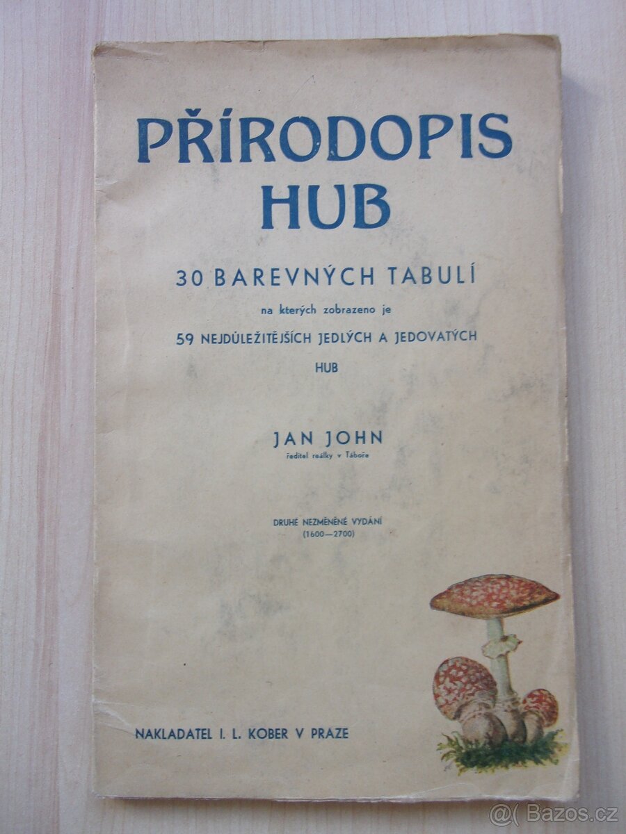 JAN JOHN - PŘÍRODOPIS HUB - HOUBY JEDLÉ A JEDOVATÉ r. 1941