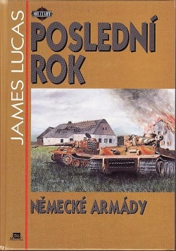 Poslední rok německé armády James Lucas