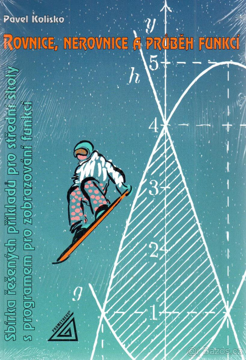 Rovnice, nerovnice a průběh funkcí: sbírka řešených příkladů