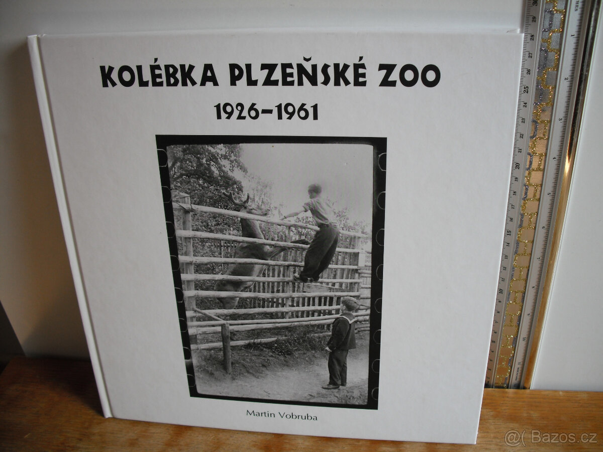 Kolébka plzeňské ZOO 1926-1961 / Martin Vobruba