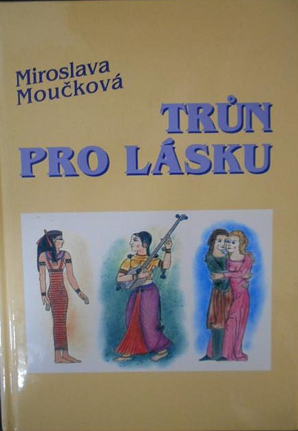 Miroslava Moučková - Trůn pro lásku