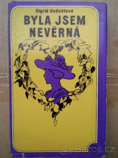 Sigrid Undsetová - Byla jsem nevěrná