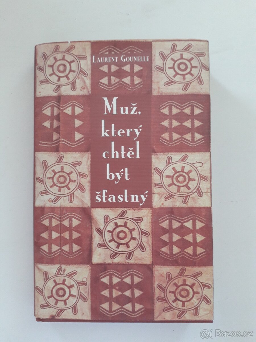 Muž, který chtěl být šťastný - Laurent Gounelle