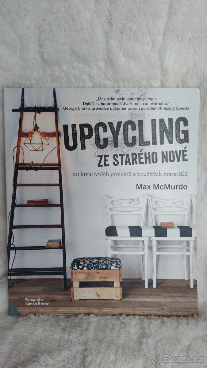 Upcycling - ze starého nové