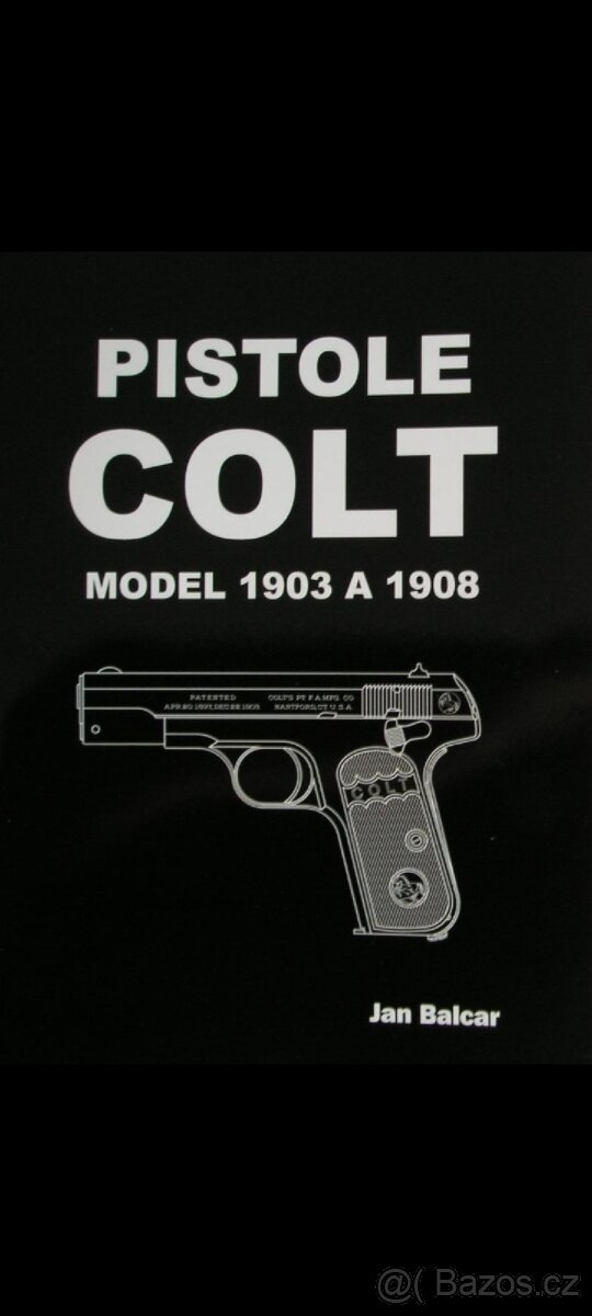 Sháním Knihu  >  Jan Balcar - Colt 1903 a 1908