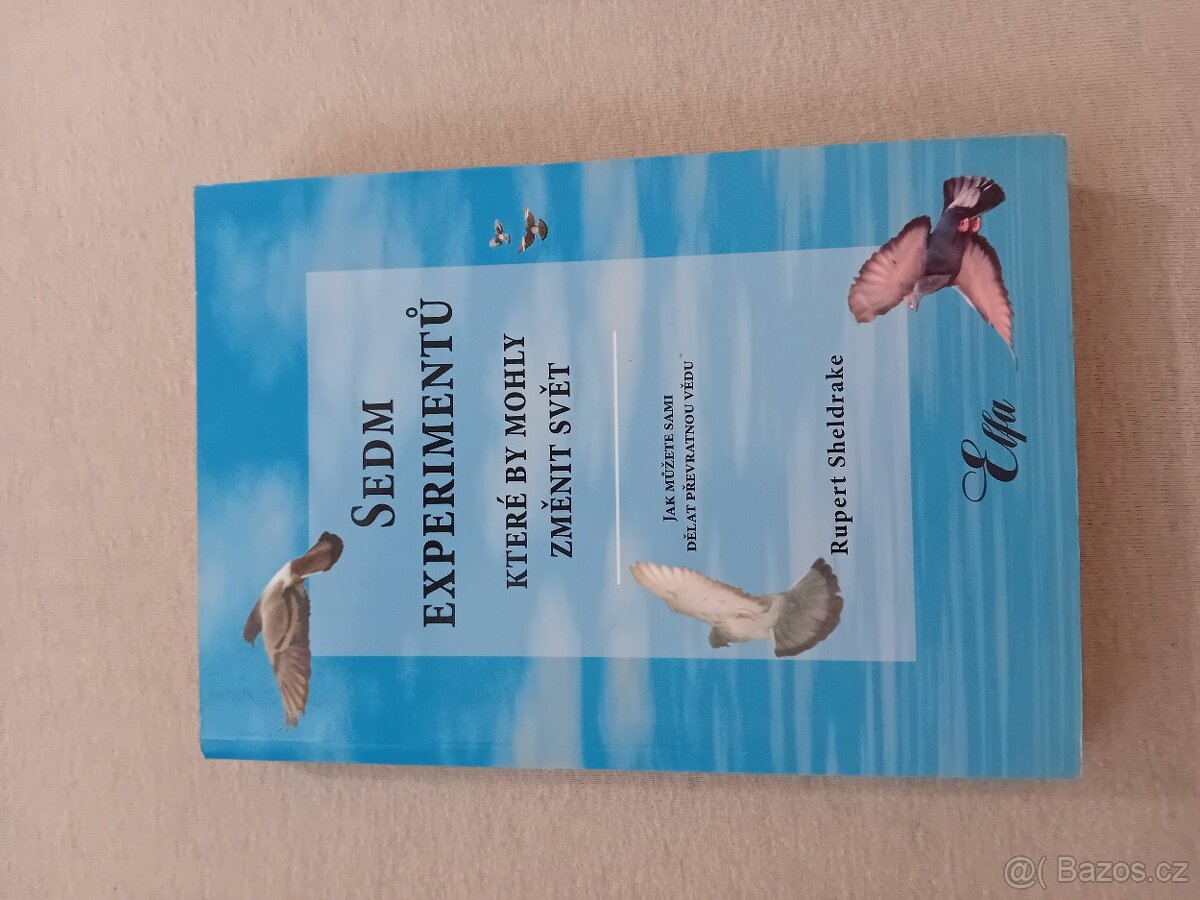 Sedm experimentů které by mohly změnit svět - Rupert Sheldr
