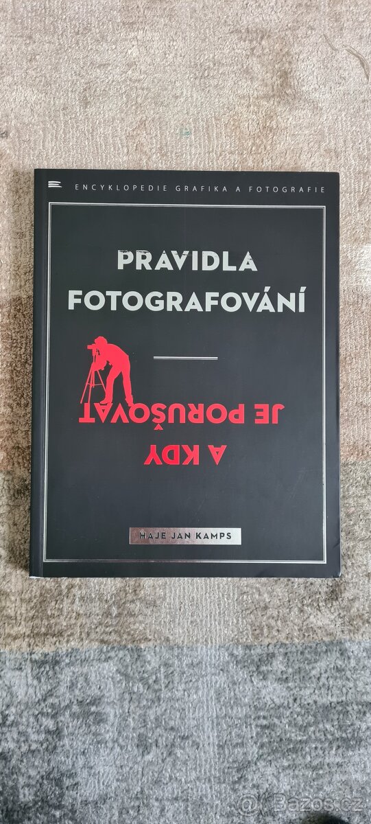 Kniha Pravidla fotografování a jak je porušovat - Haje Kamps