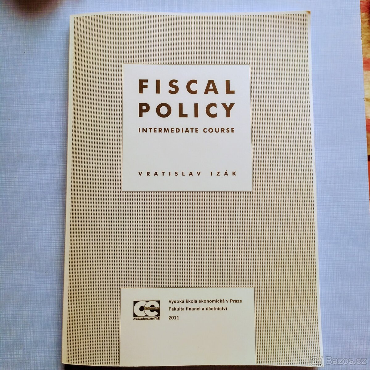 Fiscal policy - intermediate courze VŠE Praha inženýrské stu