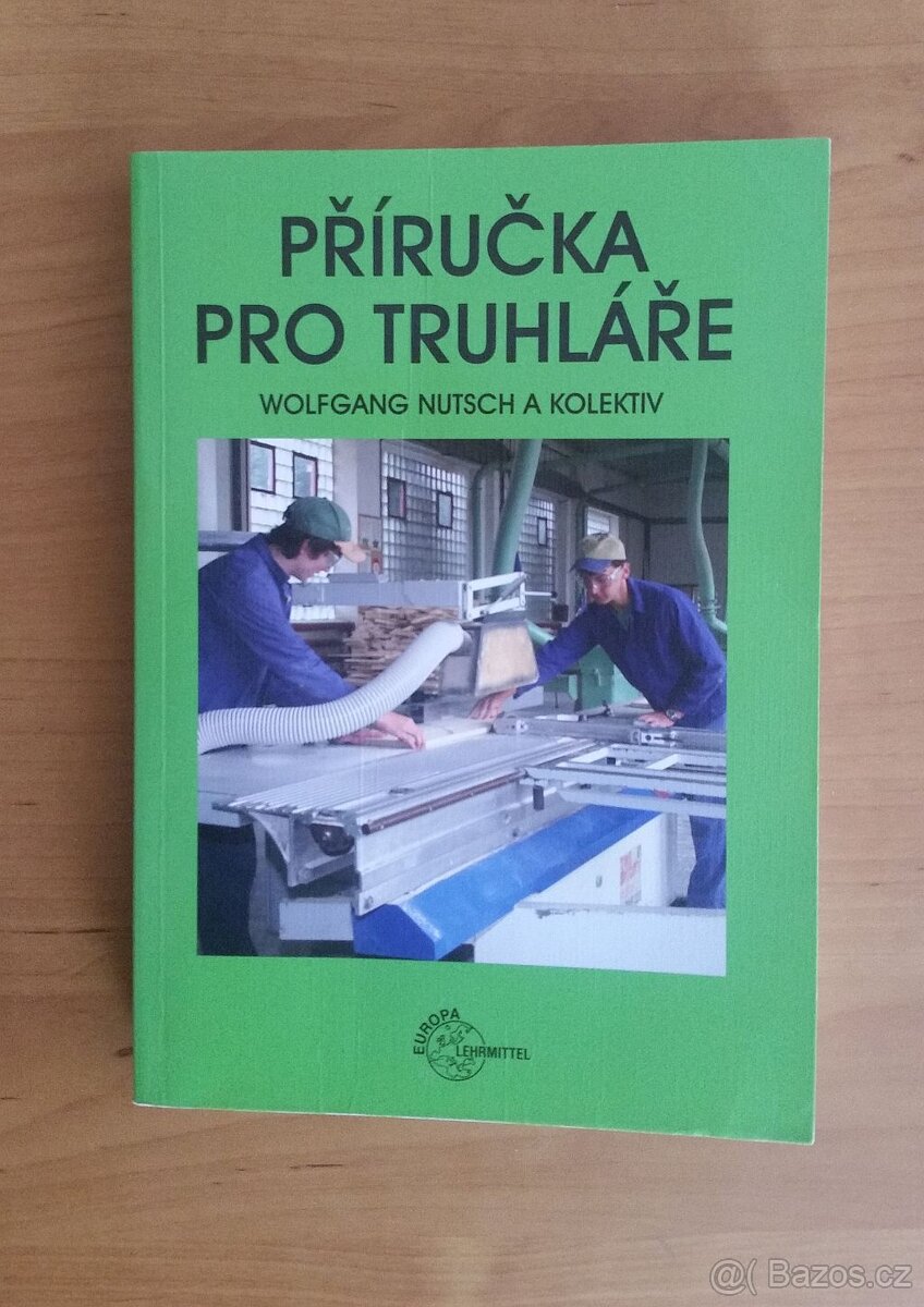 Wolfgang Nutsch a kol. : Příručka pro truhláře