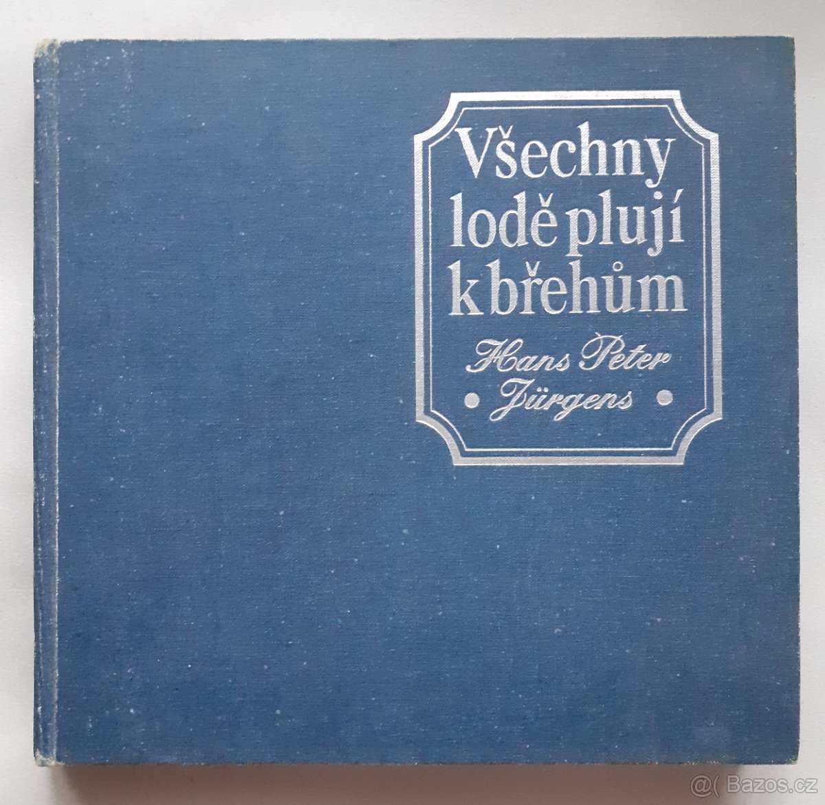 Hans Peter Jürgens - Všechny lodě plují k břehům