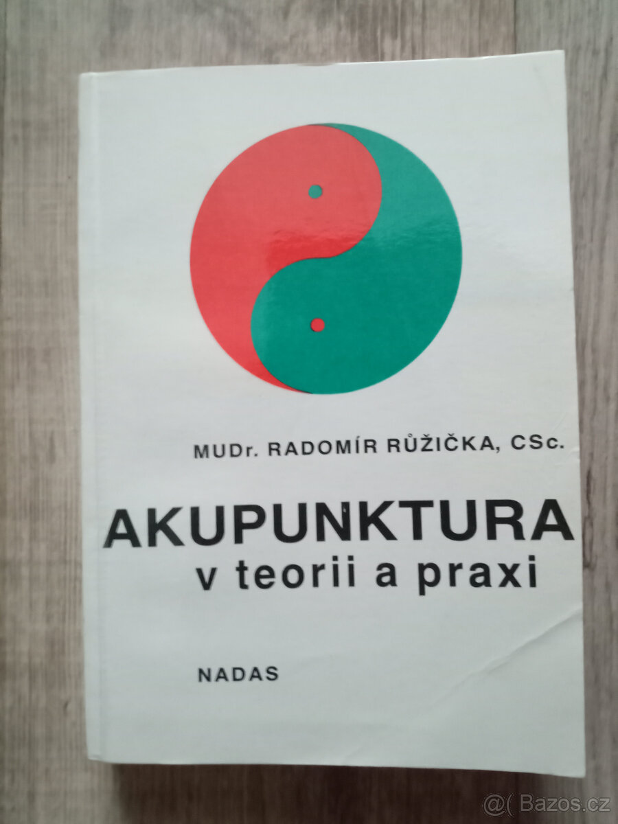 Růžička Radomír - Akupunktura v teorii a praxi