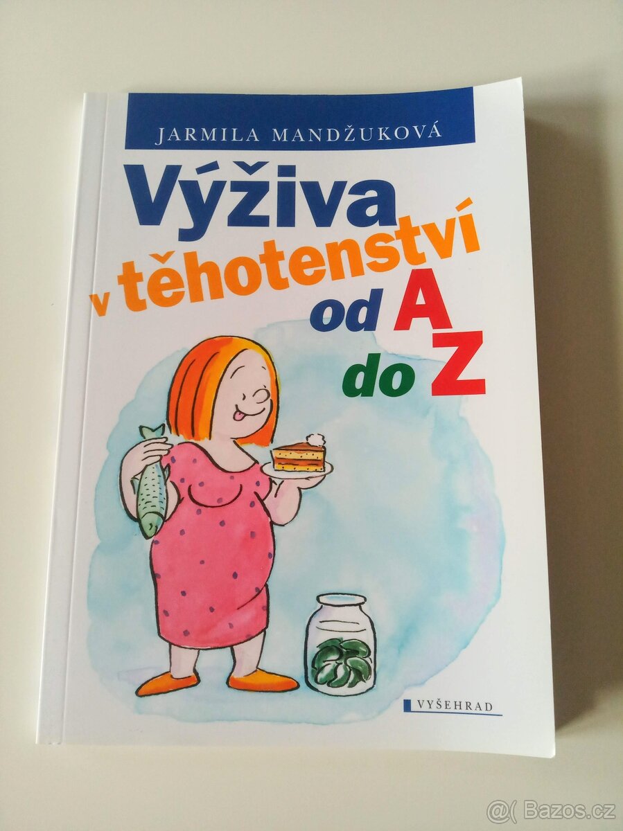 Výživa v těhotenství od A do Z - J. Mandžuková