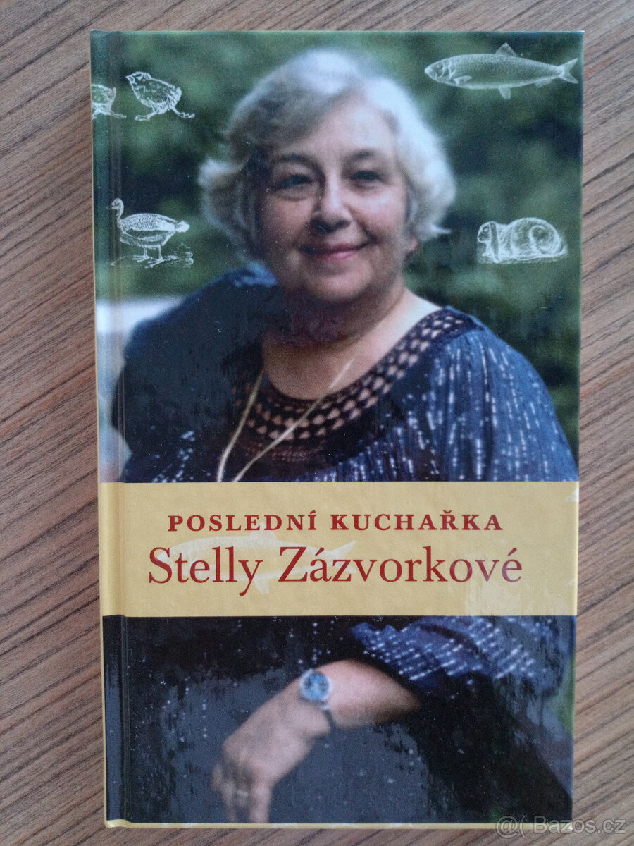 Zázvorková Stella - Poslední kuchařska Stelly Zázvorkové