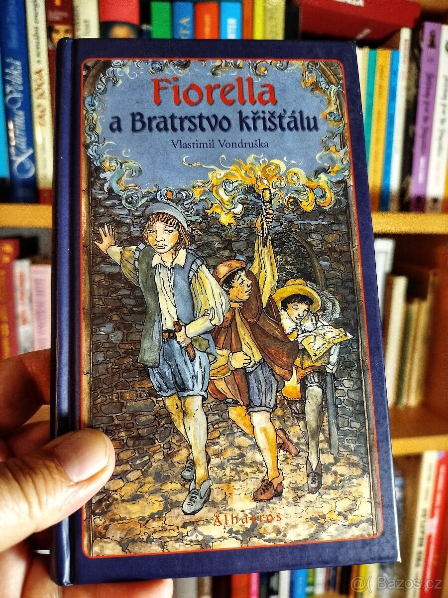 FIORELLA A BRATRSTVO KŘIŠŤÁLU (Vondruška) - nejlevněji