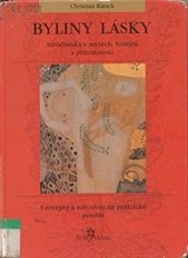 Byliny lásky: Afrodisiaka v mýtech, historii a přítomnosti