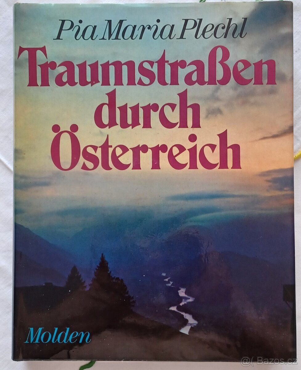 Traumstraßen durch Österreich, P. M. Plechl, Wien 1971