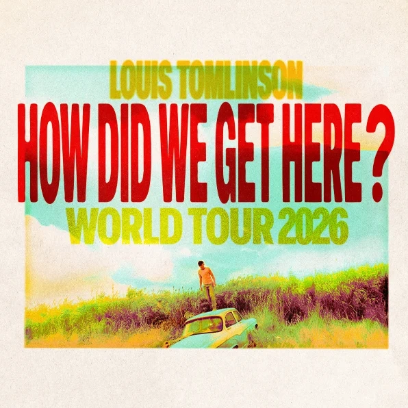 Louis Tomlinson: HOW DID WE GET HERE? World Tour 2026
