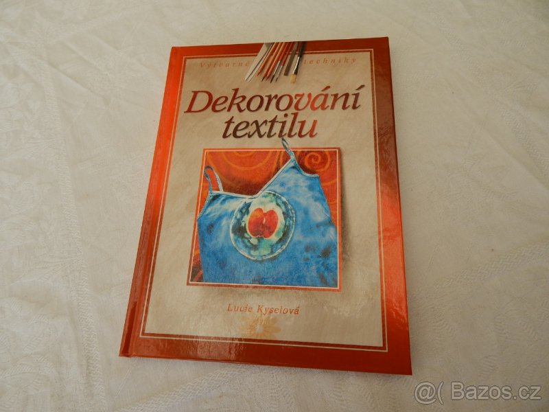 Dekorování textilu - BATIKOVÁNÍ / nová kniha /