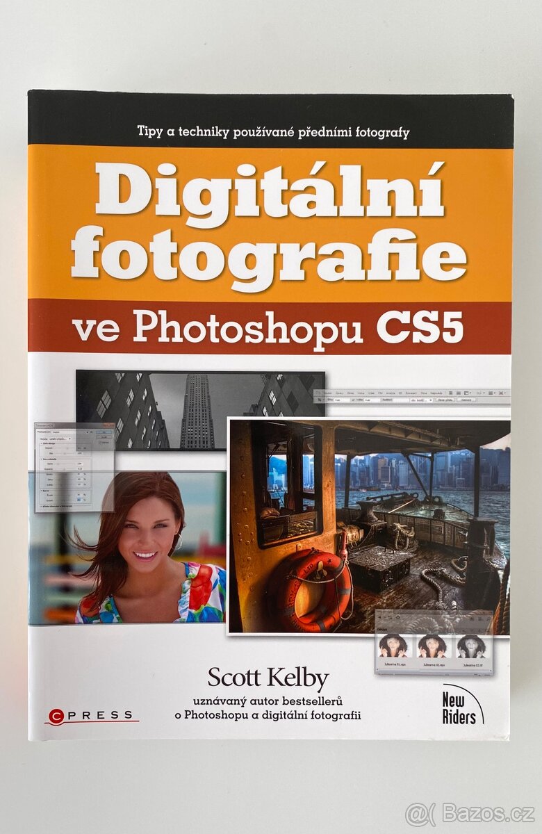 Digitální fotografie ve Photoshopu CS5 / Scott Kelby