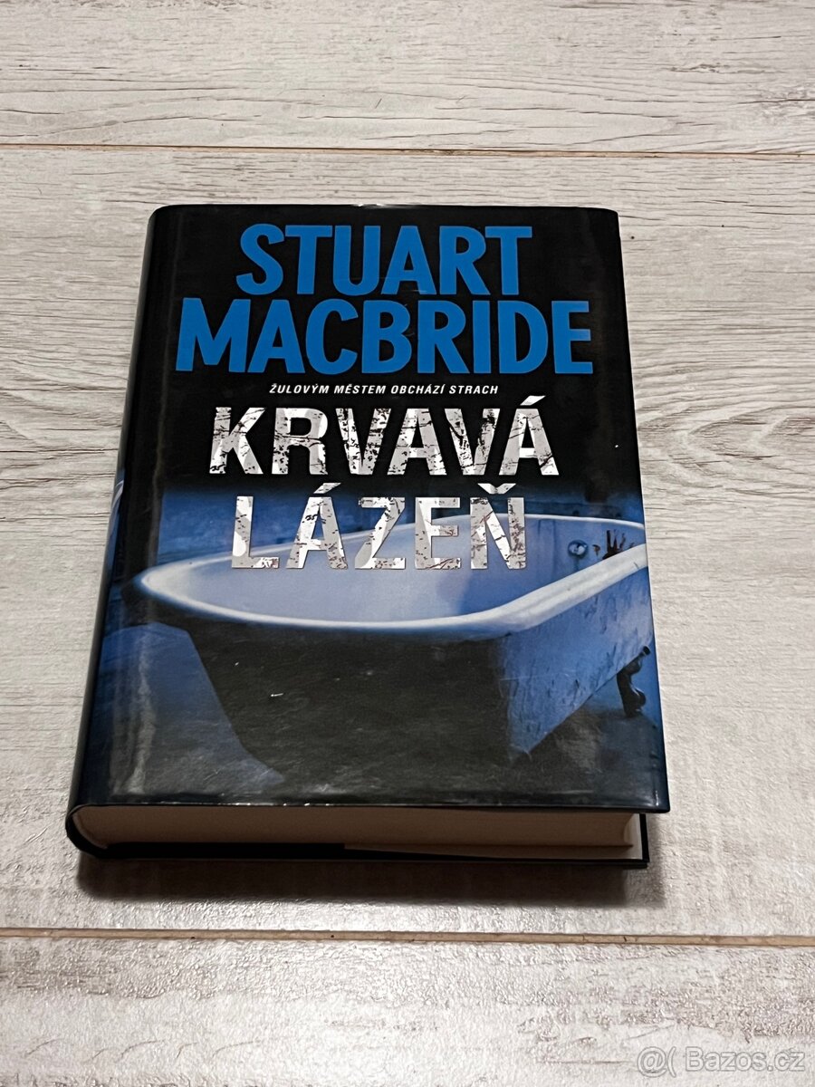 kniha Krvavá lázeň - Stuart MacBride