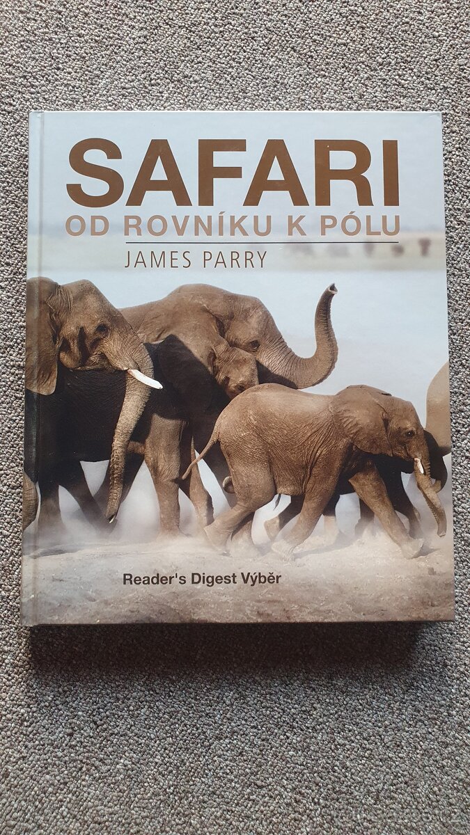 SAFARI OD ROVNÍKU K PÓLU - James Parry - Readers Digest