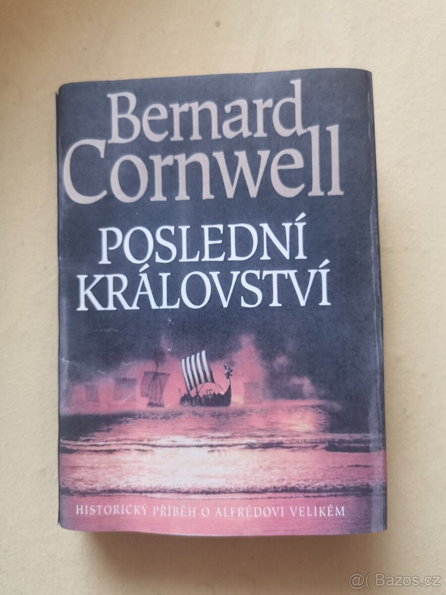 Bernard Cornwell Poslední království 1.vydáni