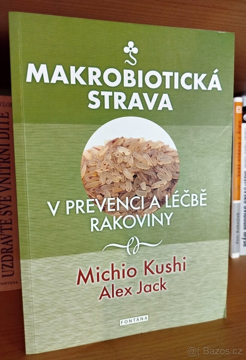 MAKROBIOTICKÁ STRAVA - v prevenci a léčbě rakoviny (levně)