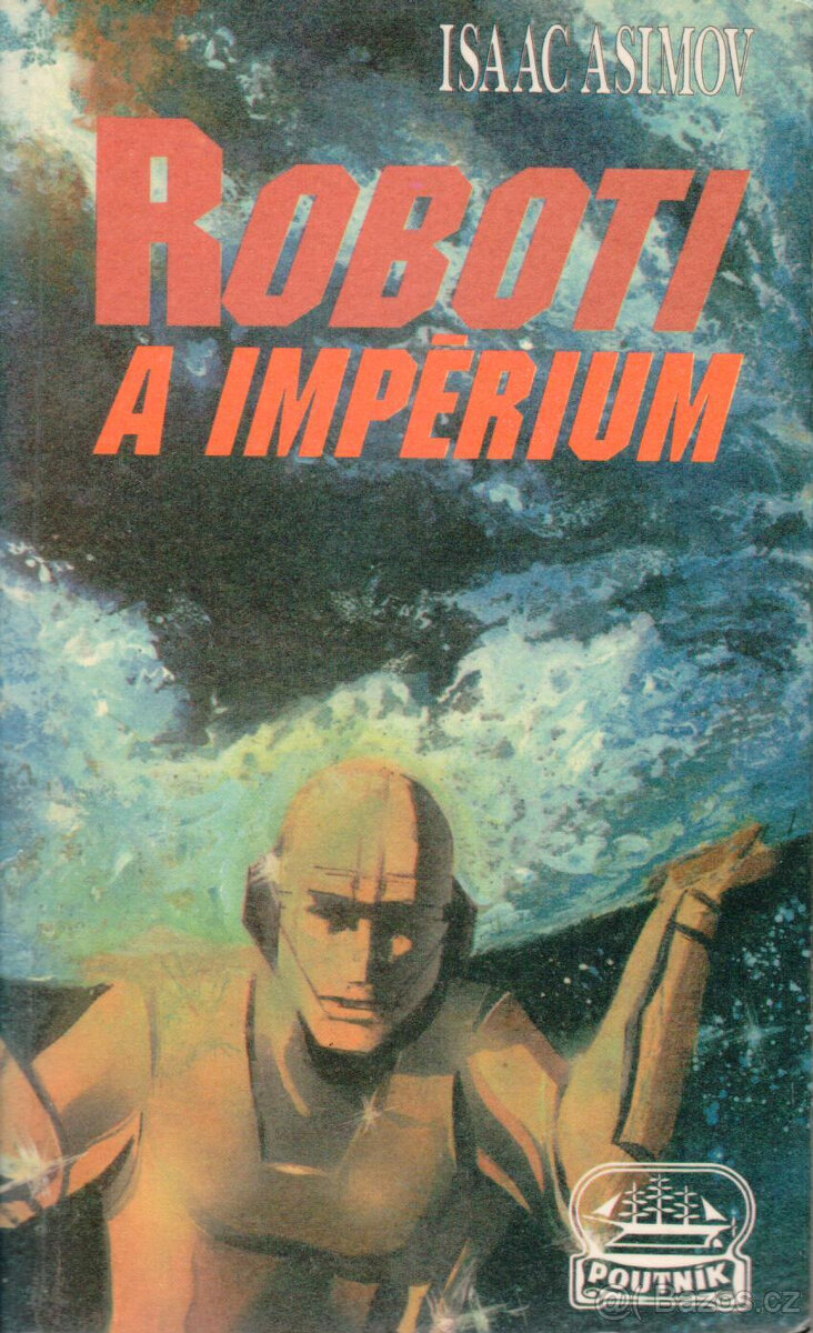 Isaac Asimov: Roboti a impérium